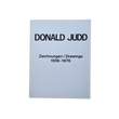 Donald Judd Drawings 1956 - 1976